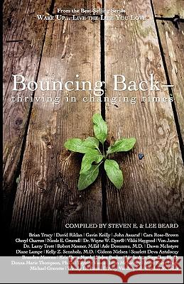Wake Up Live the Life You Love: Bouncing Back - Thriving in Changing Times Steven E Lee Beard 9781933063195 Global Partnership, LLC