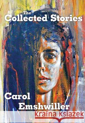 The Collected Stories of Carol Emshwiller, Volume 2 Emshwiller, Carol 9781933065342 Nonstop Press