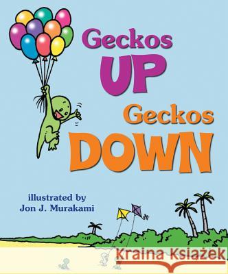 Geckos Up, Geckos Down Jon J. Murakami 9781933067315 Beachhouse Pub.