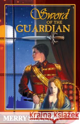 Sword of the Guardian: A Legend of Ithyria Merry Shannon 9781933110363 Bold Strokes Books