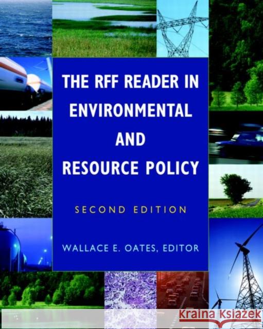 The RFF Reader in Environmental and Resource Policy Wallace E. Oates 9781933115177