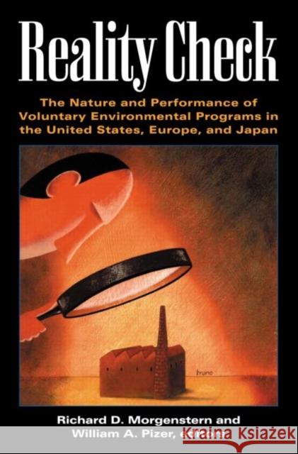 Reality Check: The Nature and Performance of Voluntary Environmental Programs in the United States, Europe, and Japan Morgenstern, Richard D. 9781933115375