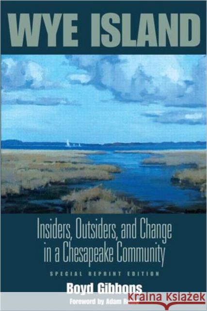Wye Island: Insiders, Outsiders, and Change in a Chesapeake Community - Special Reprint Edition Gibbons, Boyd 9781933115429 Resources for the Future