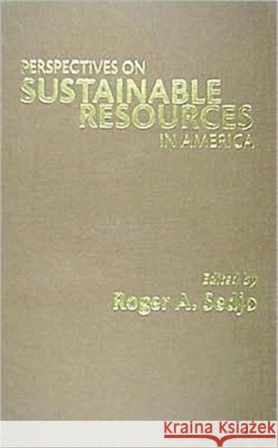 Perspectives on Sustainable Resources in America Roger A. Sedjo 9781933115627