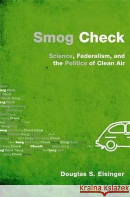 Smog Check : Science, Federalism, and the Politics of Clean Air  9781933115719 Resources for the Future