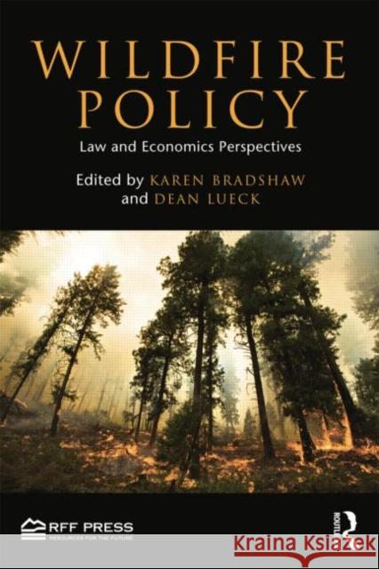 Wildfire Policy : Law and Economics Perspectives Dean Lueck 9781933115955