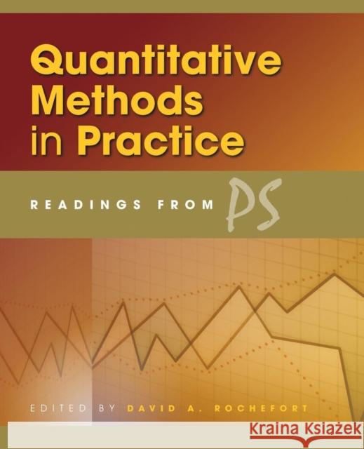 Quantitative Methods in Practice: Readings from PS Rochefort, David A. 9781933116532 CQ Press