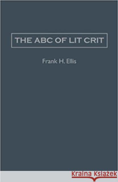 The ABC of Lit Crit Ellis, Frank H. 9781933146072