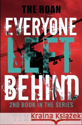 Everyone Left Behind: The Roan Time O. Day 9781933151083 Learned & Hershal Publishing