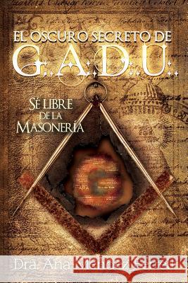 El Oscuro Secreto De G.A.D.U. Ferrell, Ana Mendez 9781933163123