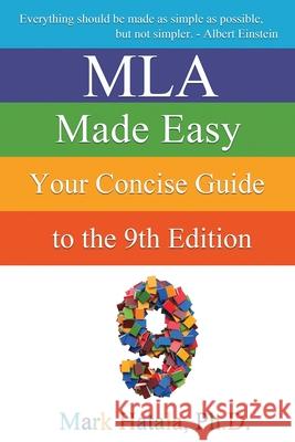 MLA Made Easy: Your Concise Guide to the 9th Edition Mark Hatala 9781933167602