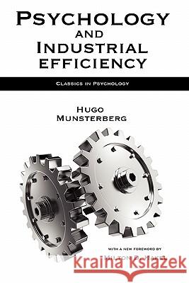 Psychology and Industrial Efficiency Hugo Munsterberg Mark Hatala Milton D. Hakel 9781933167916 Greentop Academic Press