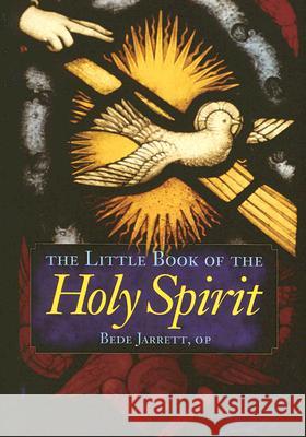 The Little Book of the Holy Spirit Bede Jarrett 9781933184036 Sophia Institute Press