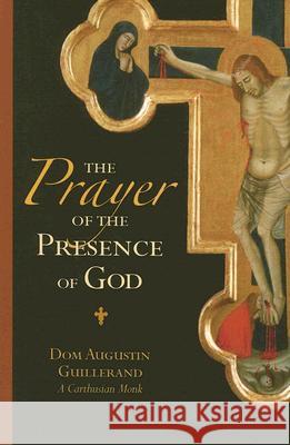 The Prayer of the Presence of God Augustin Guillerand 9781933184128 Sophia Institute Press