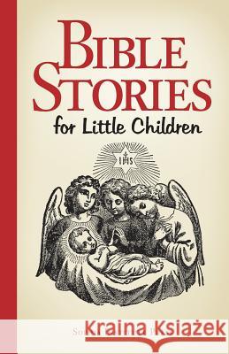 Bible Stories for Little Children Sophia Institute Press 9781933184180 Sophia Institute Press