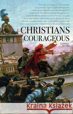 Christians Courageous Aloysius Roche 9781933184548