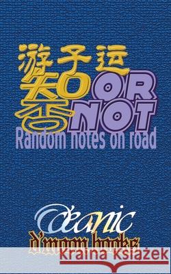 orNOT: Random Notes on Road O'Ceanic                                 D'Moon Team 9781933187334 D'Moon