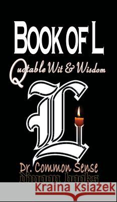 Book of L: Quotable Wit and Wisdom Dr Common Sense                          D'Moon Team 9781933187907