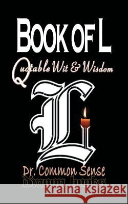 Book of L: Quotable Wit and Wisdom Dr Common Sense D'Moon Team  9781933187921 D'Moon