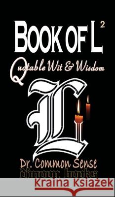 Book of L vol.ii: Quotable Wit and Wisdom Dr Common Sense                          D'Moon Team 9781933187945 D'Moon