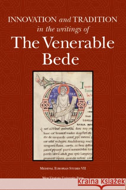 Innovation and Tradition in the Writings of the Venerable Bede Scott DeGregorio Patrick W. Conner 9781933202099 West Virginia University