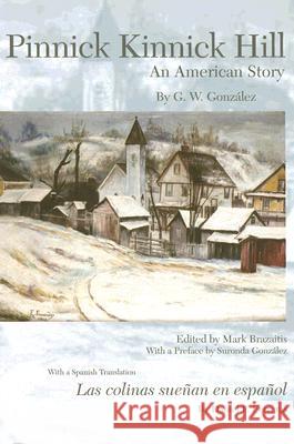 Pinnick Kinnick Hill: An American Story G. W. Gonzalez Mark Brazaitis Daniel F. Ferreras 9781933202143 West Virginia University