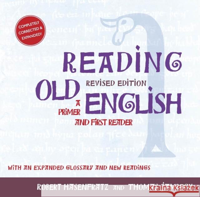 Reading Old English: A Primer and First Reader, Revised Edition Robert Hasenfratz Thomas Jambeck 9781933202747