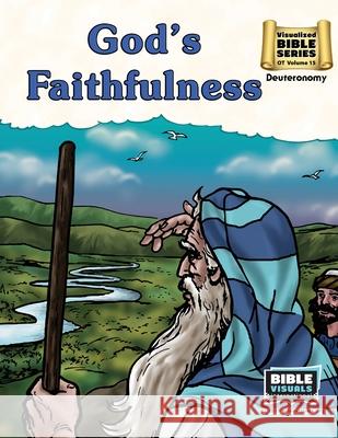 The Faithfulness of God: Old Testament Volume 15: Deuteronomy Doris S. Moose Bible Visuals International 9781933206288 Bible Visuals International, Incorporated