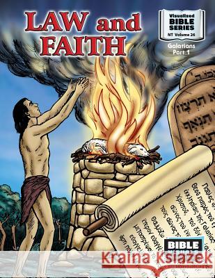 Law and Faith: New Testament Volume 26: Galatians Part 1 Bible Visuals Marilyn P. Habecker 9781933206684 Bible Visuals International, Incorporated