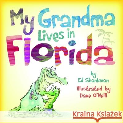My Grandma Lives in Florida Ed Shankman Dave O'Neill 9781933212357 Commonwealth Editions