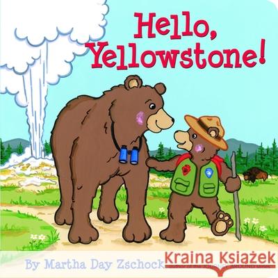 Hello, Yellowstone! Martha Day Zschock 9781933212616 Commonwealth Editions