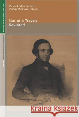 Garrett's Travels Revisited Victor K. Mendes Valeria M. Souza 9781933227177