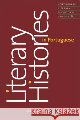 Literary Histories in Portuguese, 26 Rocha, João Cezar de Castro 9781933227603 Tagus