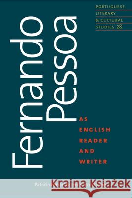 Fernando Pessoa as English Reader and Writer, 28 Ferrari, Patricio 9781933227658 Tagus