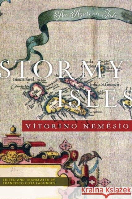 Stormy Isles: An Azorean Tale Vitorino Nemesio Francisco Cota Fagundes Francisco Cota Fagundes 9781933227870