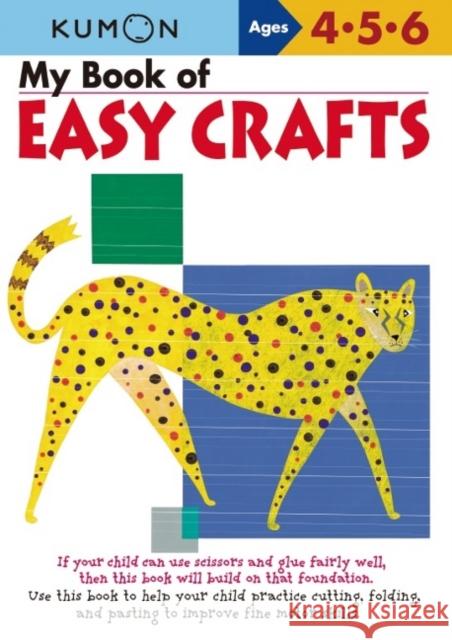 Kumon My Book of Easy Crafts Kumon 9781933241036 Kumon Publishing North America, Inc