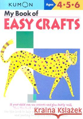 My Book of Easy Crafts Kumon 9781933241036 Kumon Publishing North America, Inc