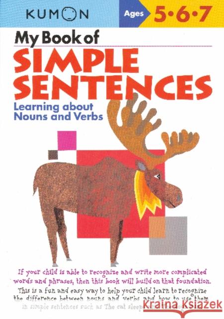 My Book of Simple Sentences: Learning about Nouns and Verbs Kumon Publishing 9781933241050 Kumon Publishing North America