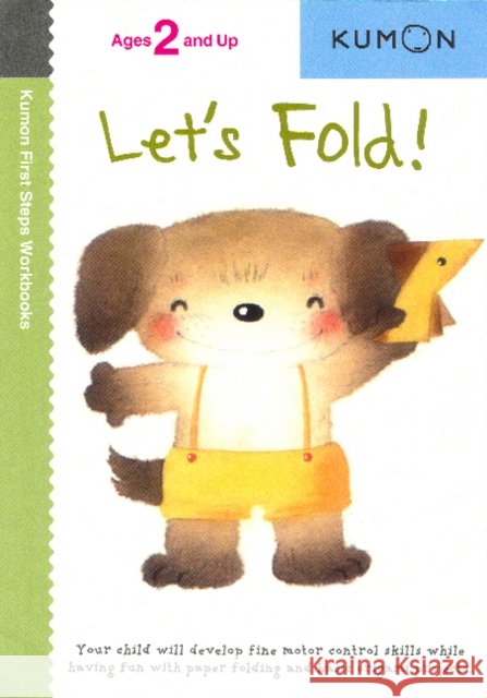 Kumon Let's Fold! Kumon Publishing 9781933241128 Kumon Publishing North America, Inc