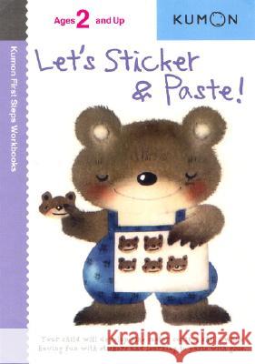 Let's Sticker and Paste! Kumon 9781933241135 Kumon Publishing North America, Inc