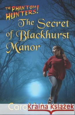 The Secret of Blackhurst Manor Carol J. Amato 9781933277028