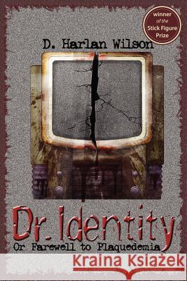Dr. Identity D., Harlan Wilson 9781933293325 Raw Dog Screaming Press