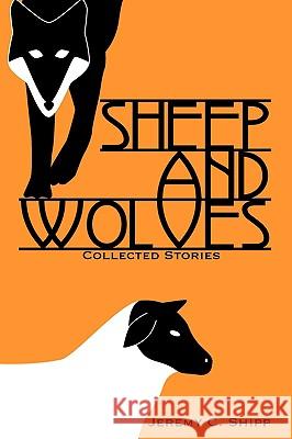 Sheep and Wolves Jeremy C. Shipp 9781933293592 Raw Dog Screaming Press