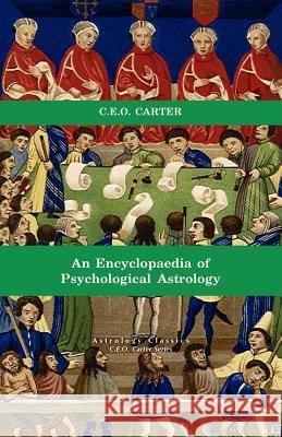 Encyclopaedia of Psychological Astrology Charles E. O. Carter 9781933303086