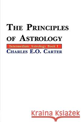 The Principles of Astrology Charles E. O. Carter 9781933303260