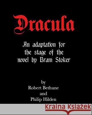 Dracula: An adaptation for the stage of the novel by Bram Stoker. Hilden, Philip 9781933311739 Freshwater Seas