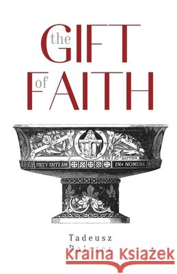 The Gift of Faith, Fourth Edition Dajczer, Tadeusz 9781933314600