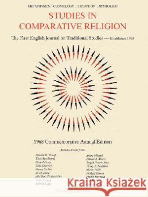 Studies in Comparative Religion: 1968 Commemorative Annual Edition Francis Clive-Ross F. Clive-Ross 9781933316550 World Wisdom Books
