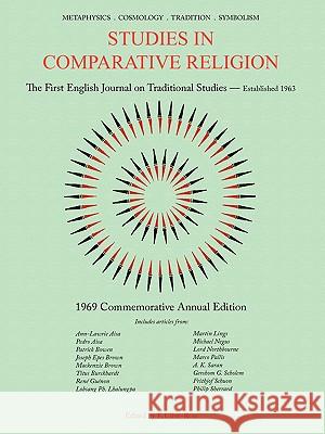 Studies in Comparative Religion: 1969 Commemorative Annual Edition Francis Clive-Ross 9781933316710 World Wisdom Books