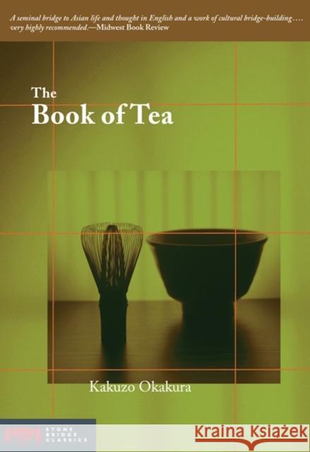 The Book of Tea Kakuzo Okakura 9781933330174 Stone Bridge Press